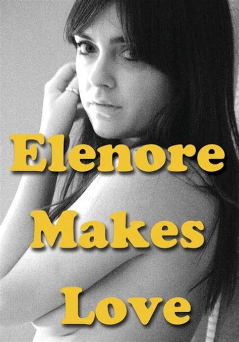 dirty lesbian|Watch Elenore Makes Love (2014)